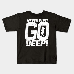 Never Punt Go Deep Quarterback Football Player Coach Fan Kids T-Shirt